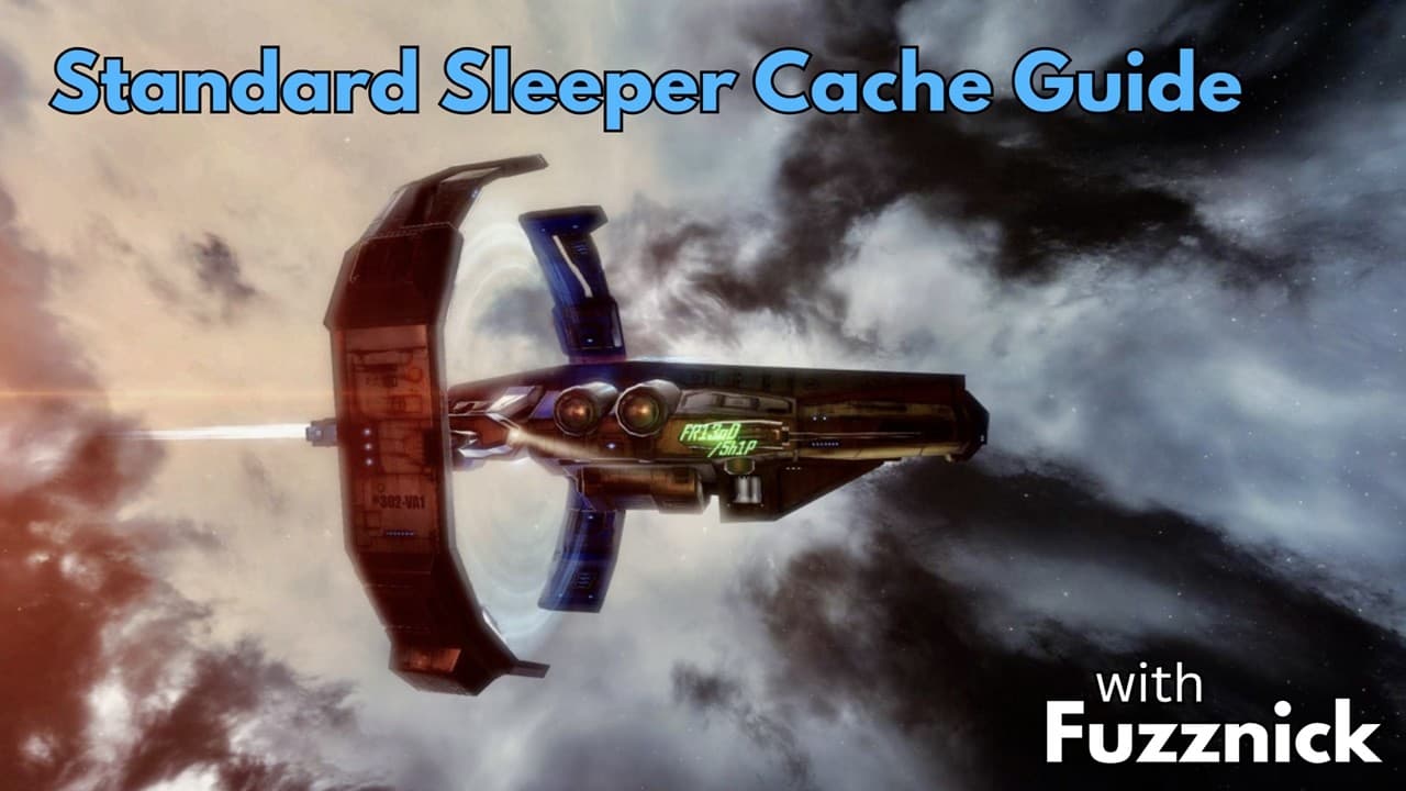 Standard Sleeper Cache Guide - Eve Online - by Fuzznick