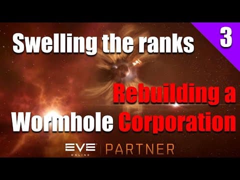 EVE Online: Swelling the ranks - Rebuilding a Wormhole Corporation | Ep. 3
