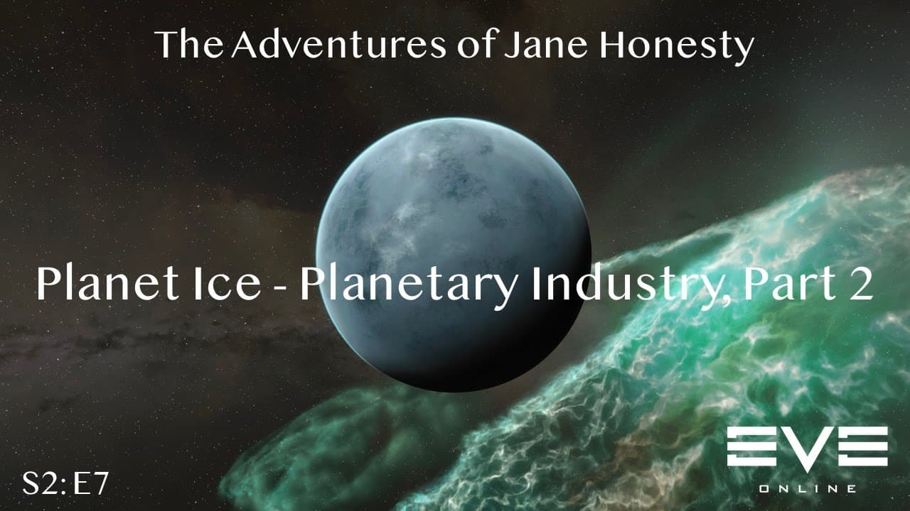 Planet Ice -  PI Part 2: The Adventures of Jane Honesty | Eve Online | S2:E7