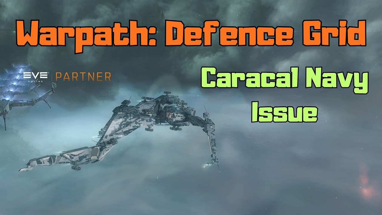 EVE Online Warpath: Defence Grid Caracal Navy Issue (Capsuleer Day XXIII)