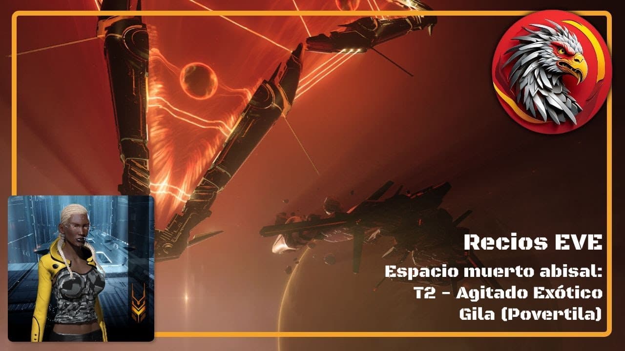 Vivo de EVE Online en español: espacio muerto abisal T2 Exotic con Gila