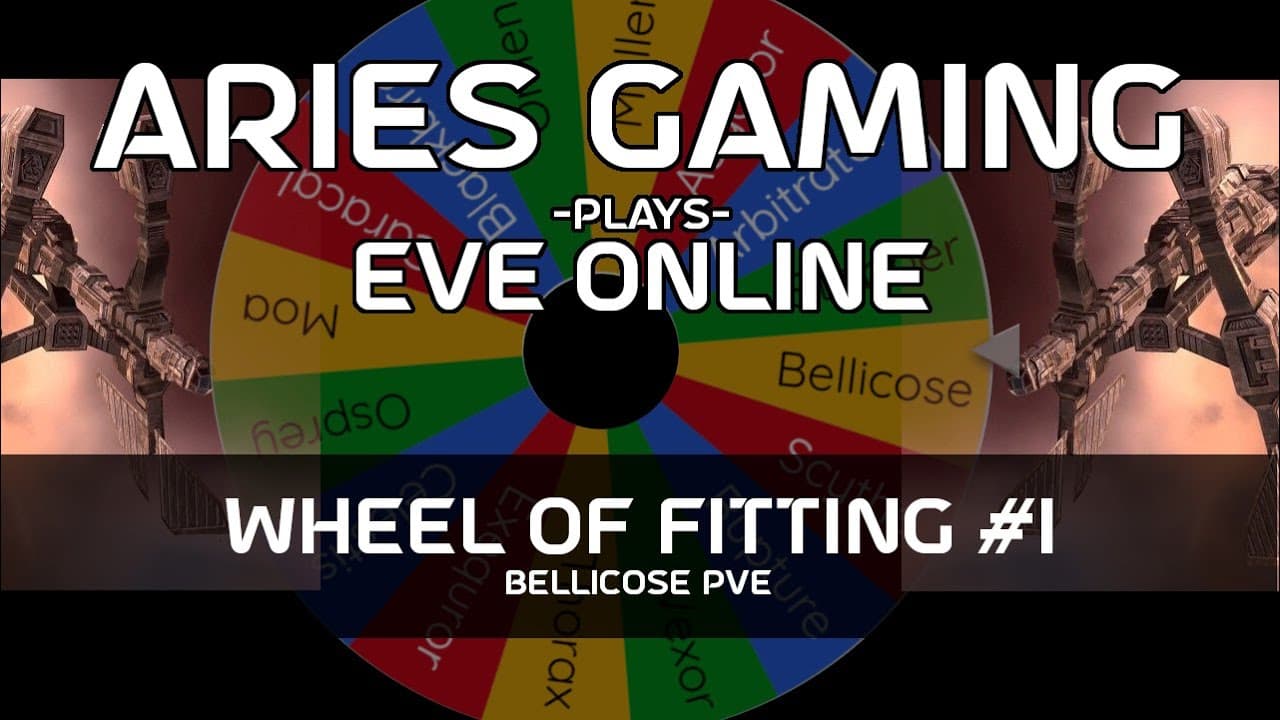 Aries Gaming 28 - EVE Online: Wheel of Fitting #1 (Bellicose PvE)