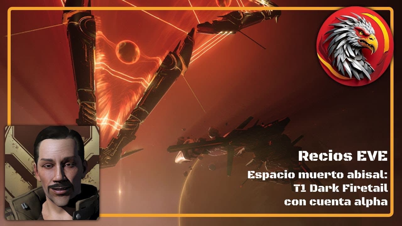 Vivo de EVE Online en español: T1 Dark Abyss Firetail con cuenta Alpha