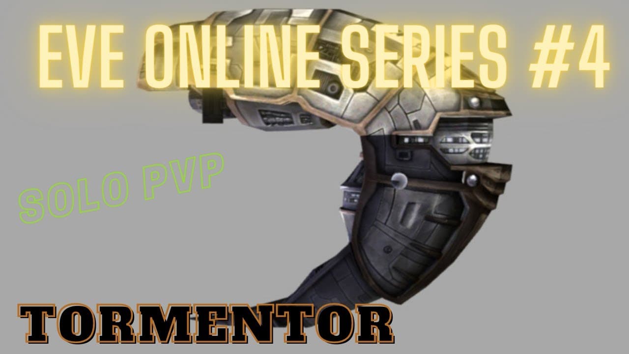 Eve Online Series #4 - Tormentor Solo PvP