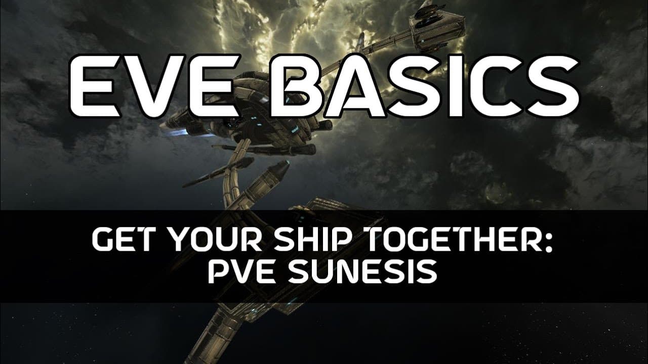 EVE Basics 21 - Get Your Ship Together: PvE Sunesis Build