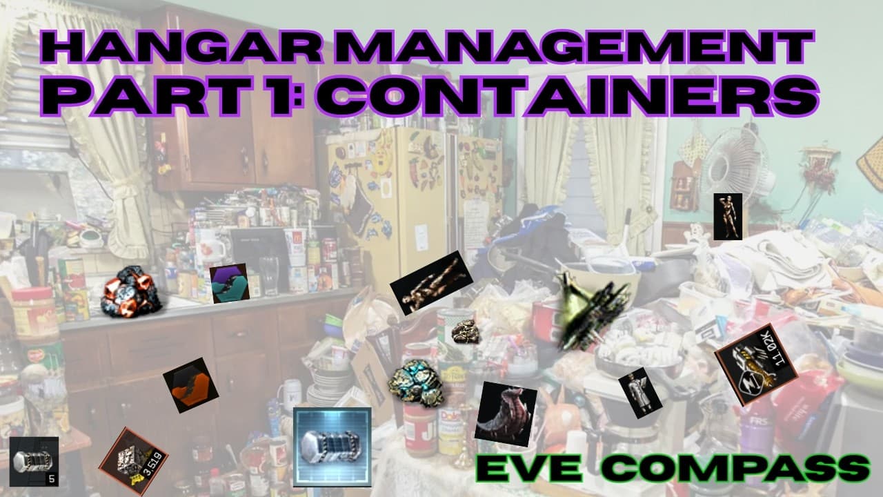 EVE Online Hangar Management Part 1: Containers Guide – Fix Your Messy Station!