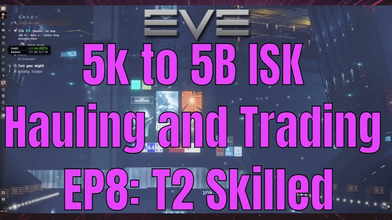 EVE Online - 5k to 5B ISK Hauling and Trading EP 8 T2 Industrials teched