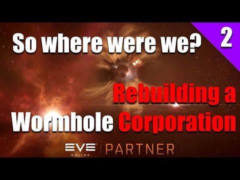 EVE Online: So where were we? - Rebuilding a Wormhole Corporation | Ep. 2