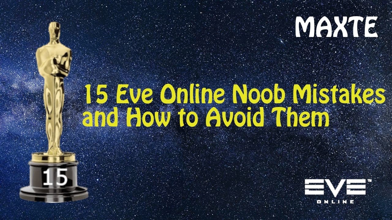 15 EVE Online Noob Mistakes and How to Avoid Them Part I
