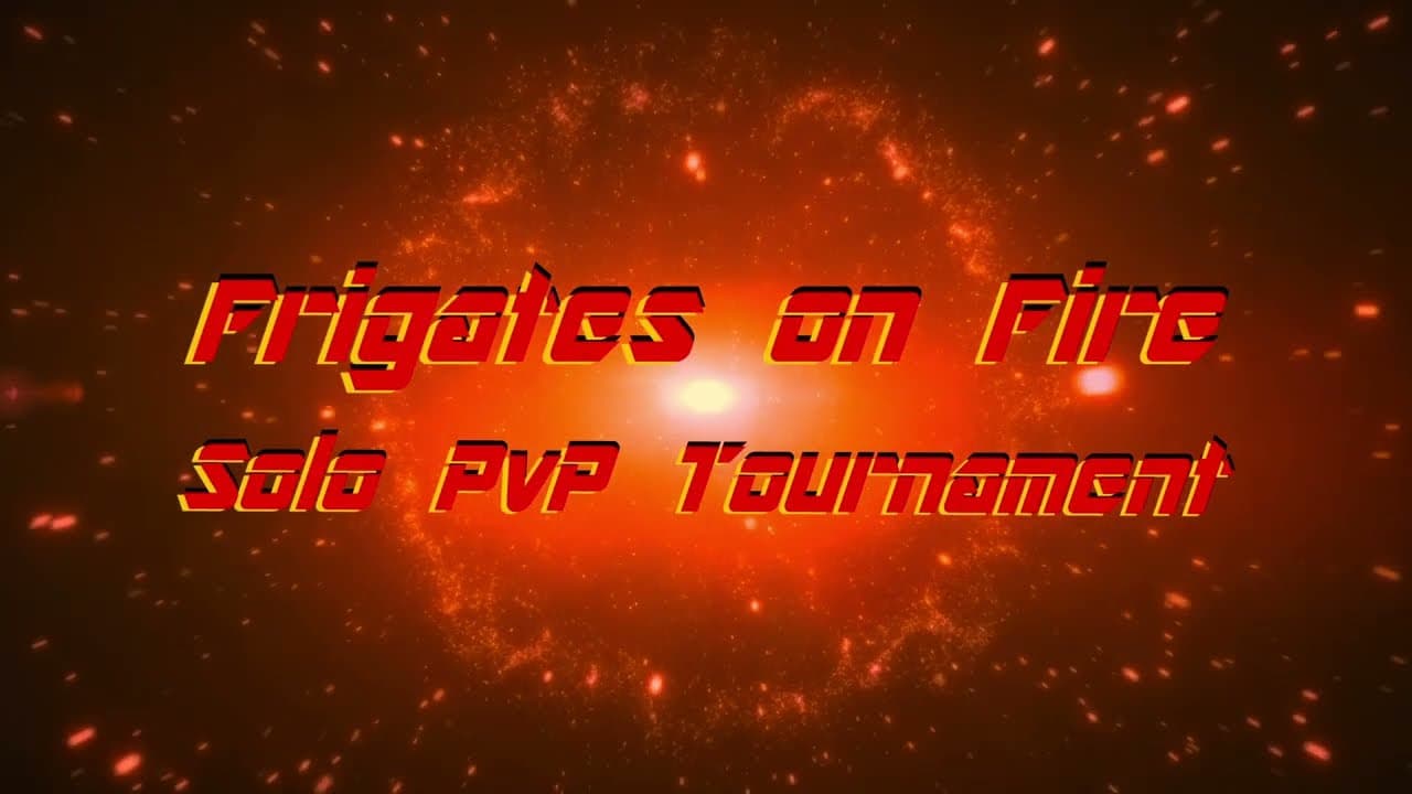 Wrap-Up Frigates on Fire Solo PvP Tournament - Cinematic Number Crunching
