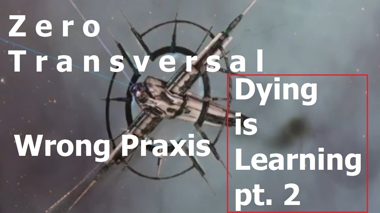 Dying is Learning pt. 2  -  Wrong Praxis - Solo Battleship PvP - Eve Online