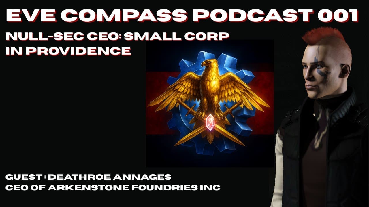 EVE Compass Podcast 001 - Null-Sec Industry in Providence: Arkenstone CEO DEATHROE Annages
