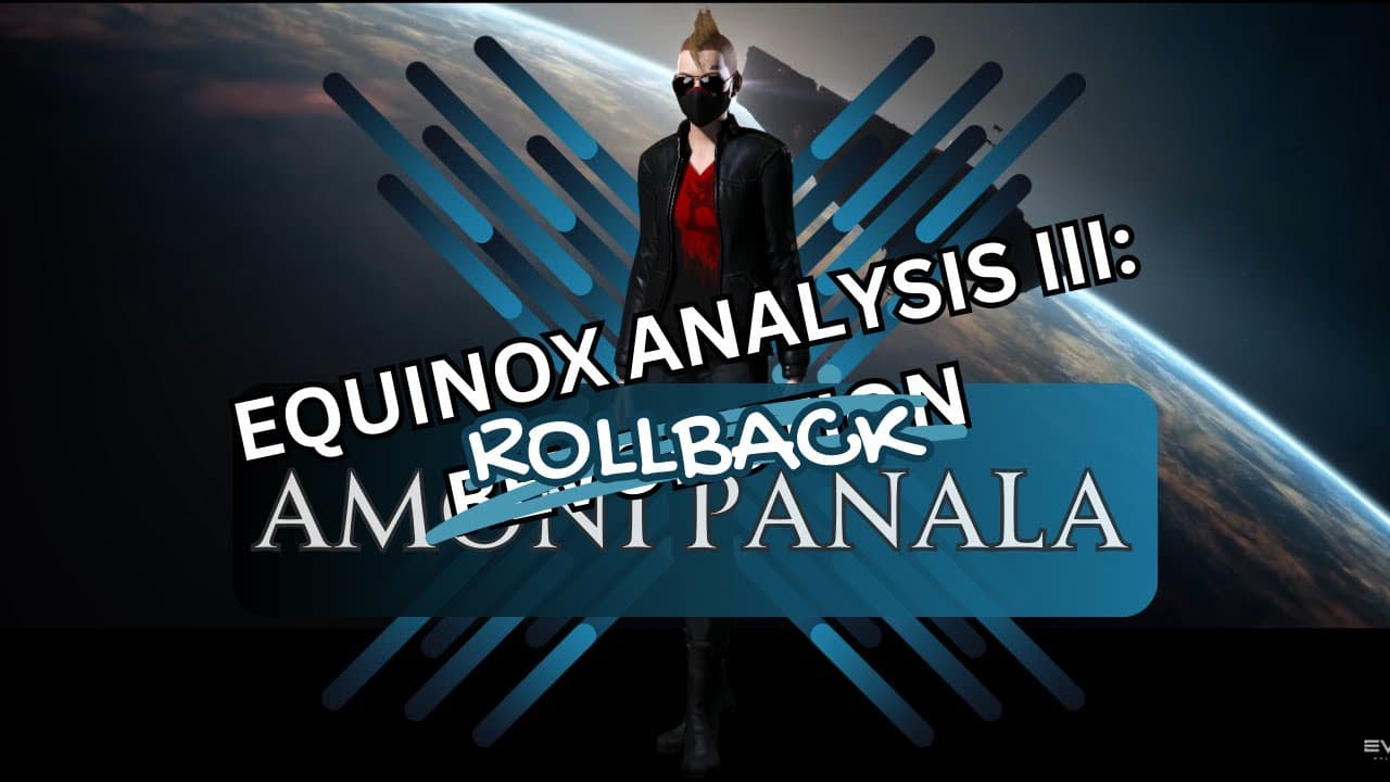 Equinox Analysis III: Rollback | EVE Online