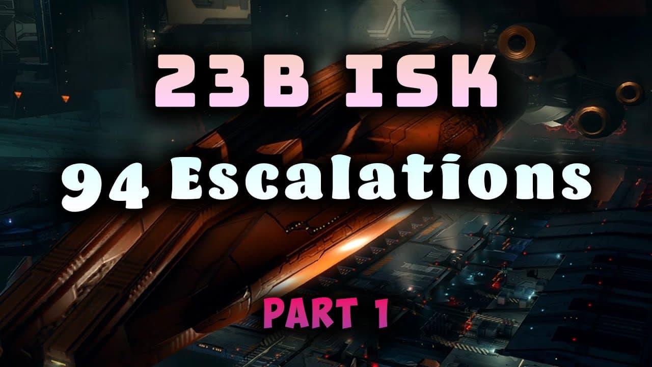 23 Billion ISK from 94 Escalations (part 1 of 2) - EVE Online