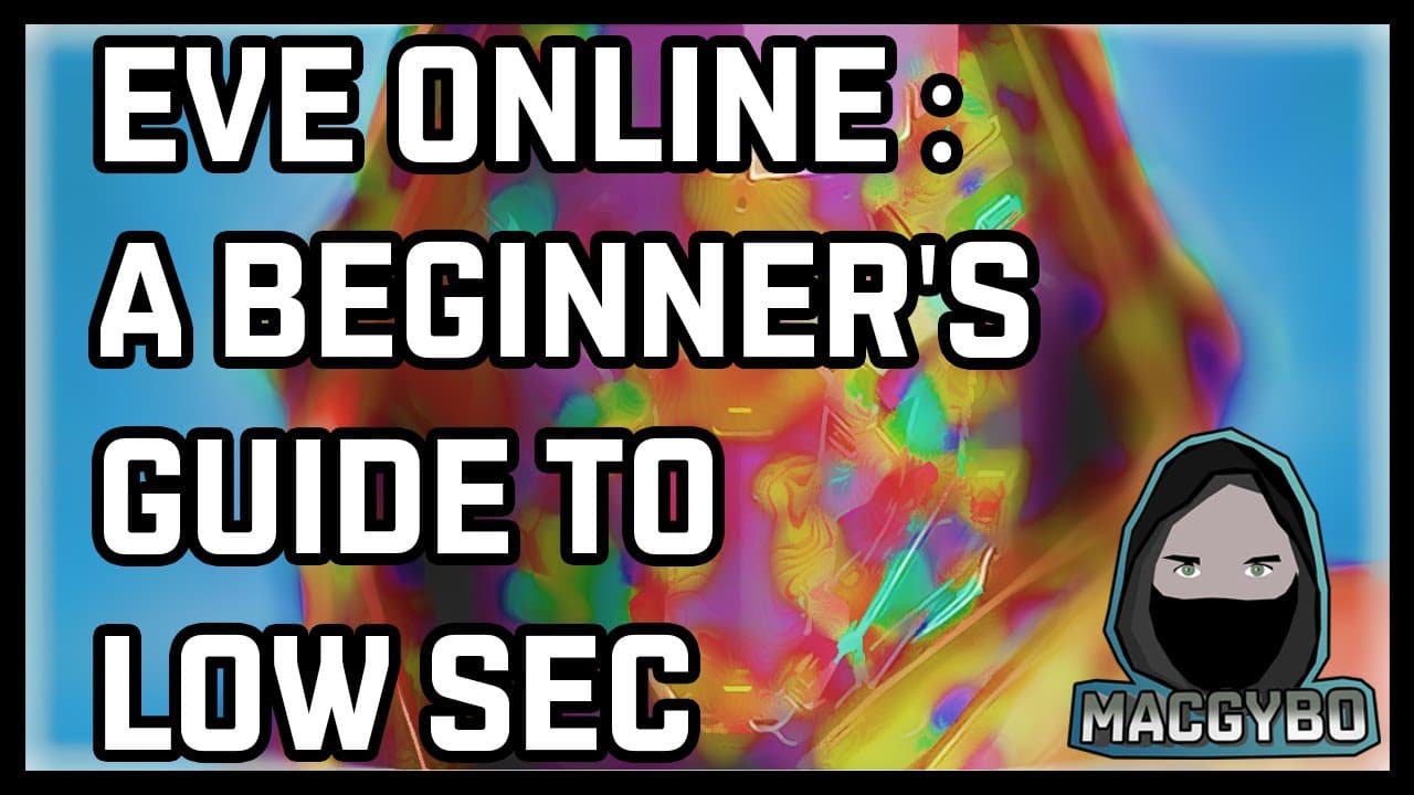 Eve Online : A Beginners Guide to Low Sec