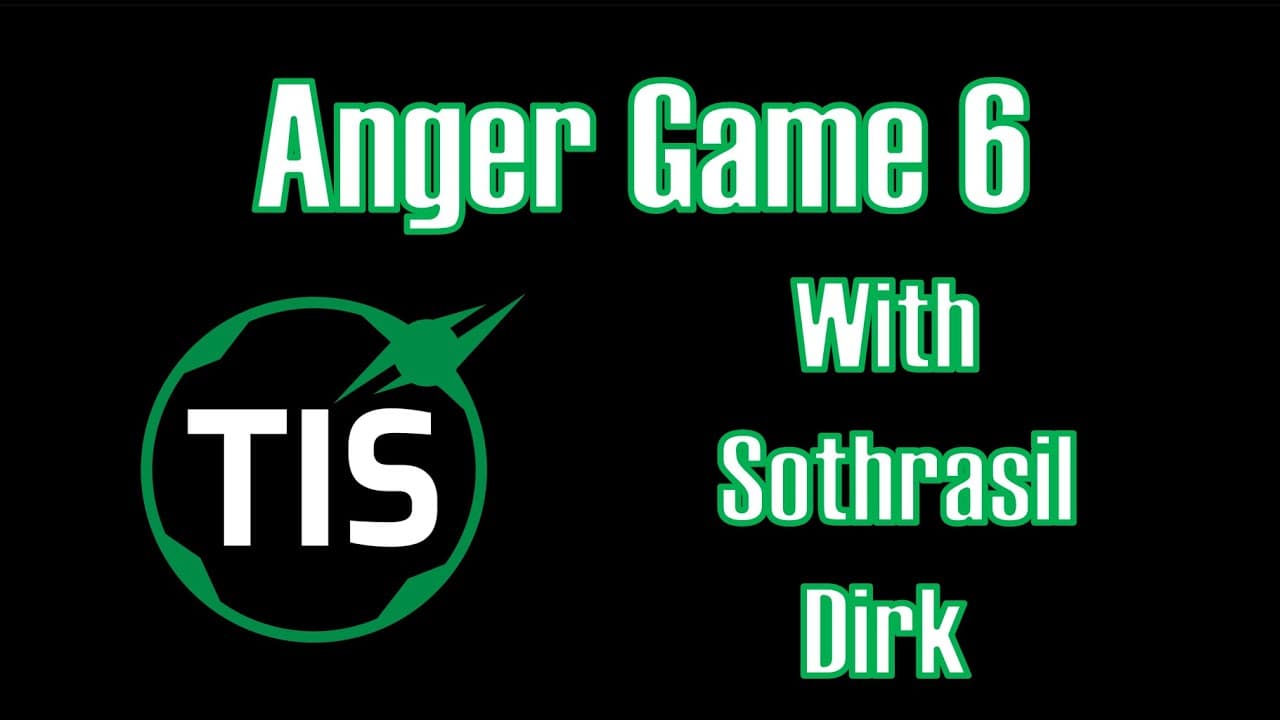 TIS - Anger Game 6 Discussion