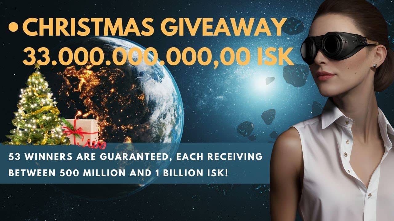 Giving away 33% of my ISK wallet. Christmas. 33 Billion ISK and 53 Winners