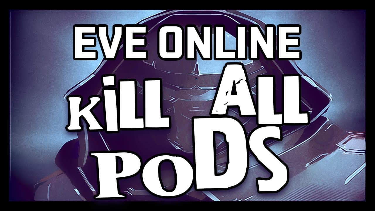 Eve Online : Kill All Pods