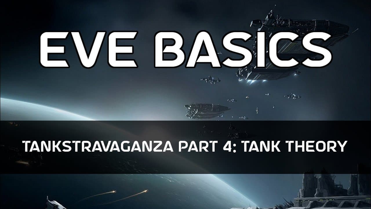 EVE Basics 14 - Tanstravaganza Part 4: Tank Theory