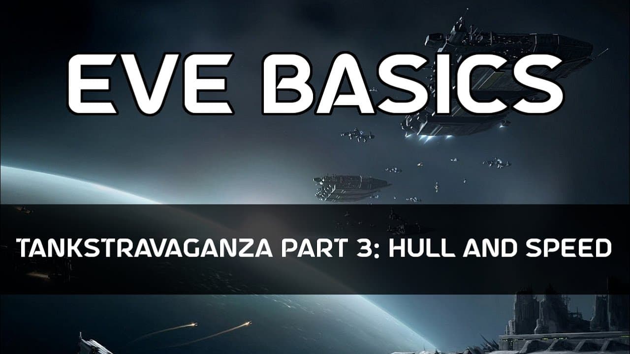 EVE Basics 13 - Tankstravaganza Part 3: Hull and Speed