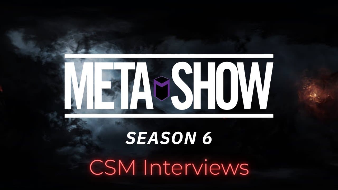The Meta Show S6 Ep24 - CSM Interviews with Rots Mijnwerker and YoungPuke2