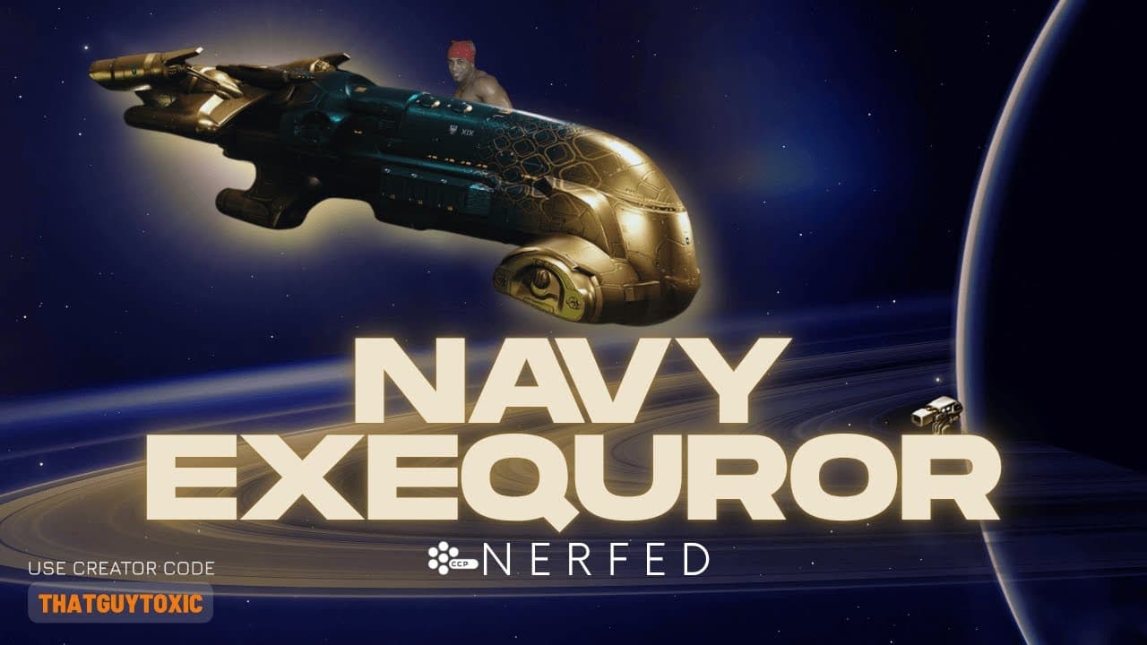 Exequror Navy Nerfed