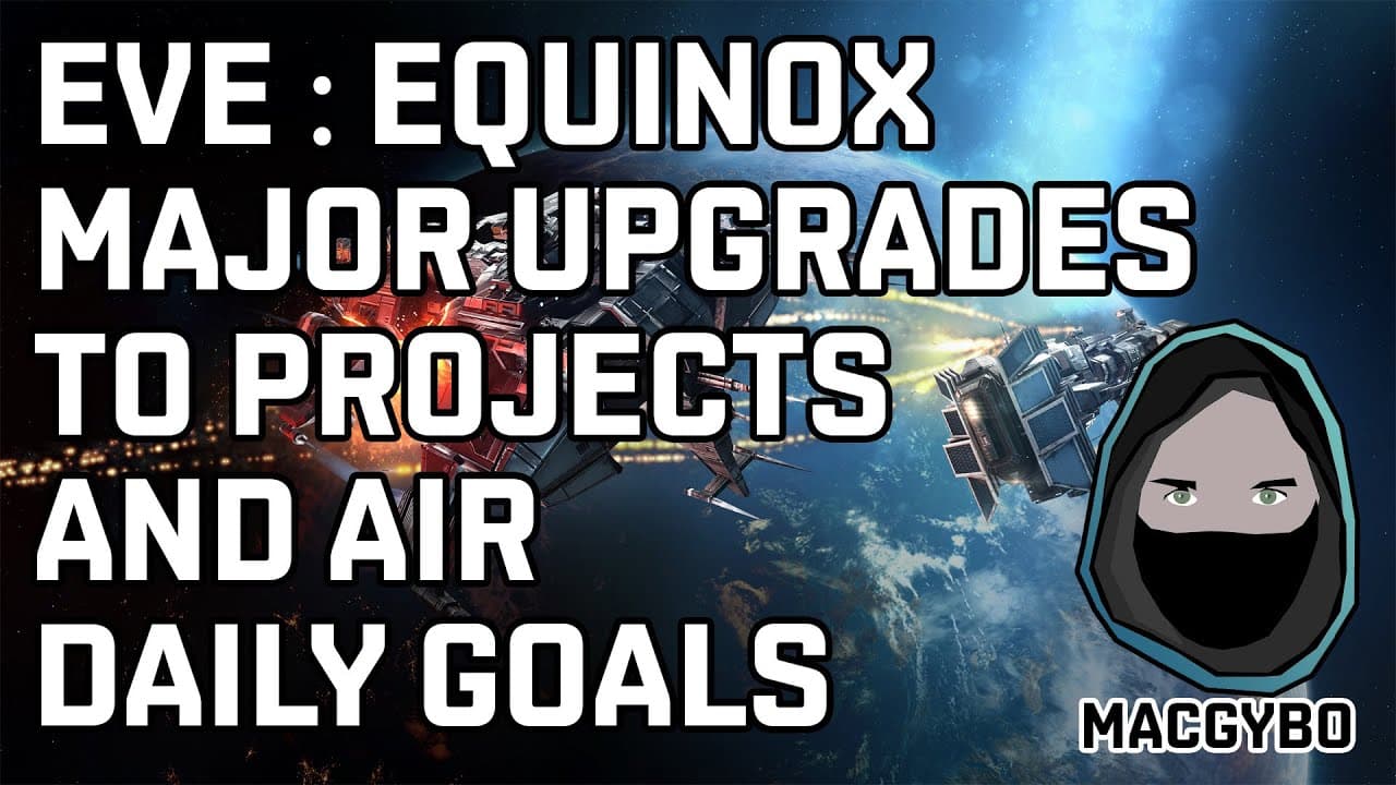 Eve Online : Equinox : Major Upgrades to Projects and Air Daily Goals