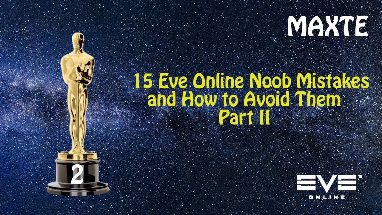 15 EVE Online Noob Mistakes and How to Avoid Them Part II