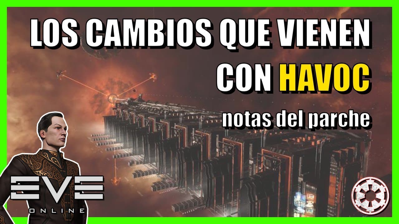 ⚔️ Notas del Parche de HAVOC ⚔️ || Nueva Expansión Eve Online 2024
