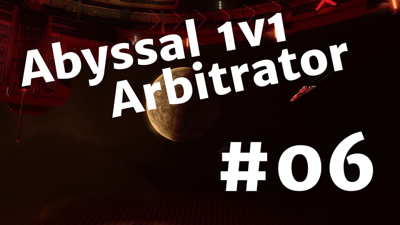 Abyssal 1v1: EVE Online PvP - #06 vs Arbitrator