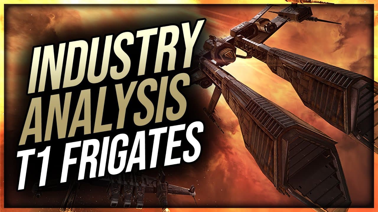 Industry Analysis // T1 Frigates