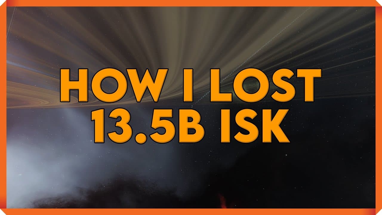 The Day I Lost 13.5 Billion ISK