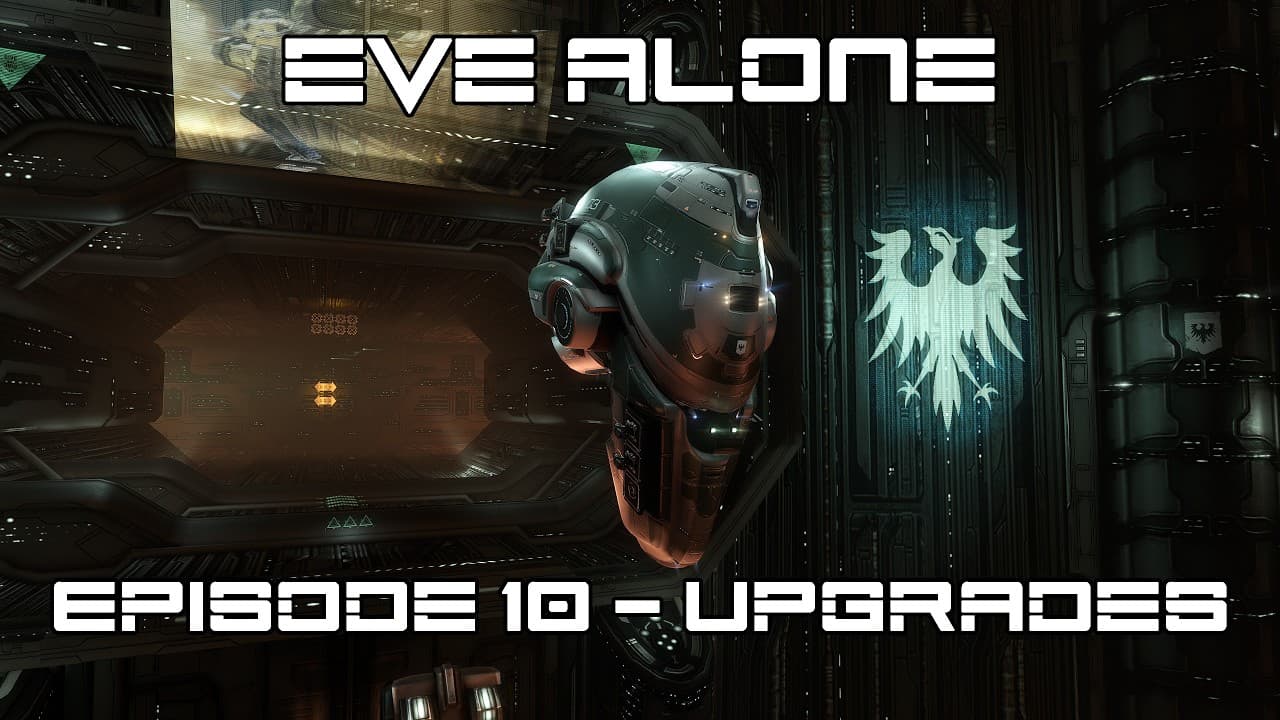 EVE Alone Episode 10 - Upgrades