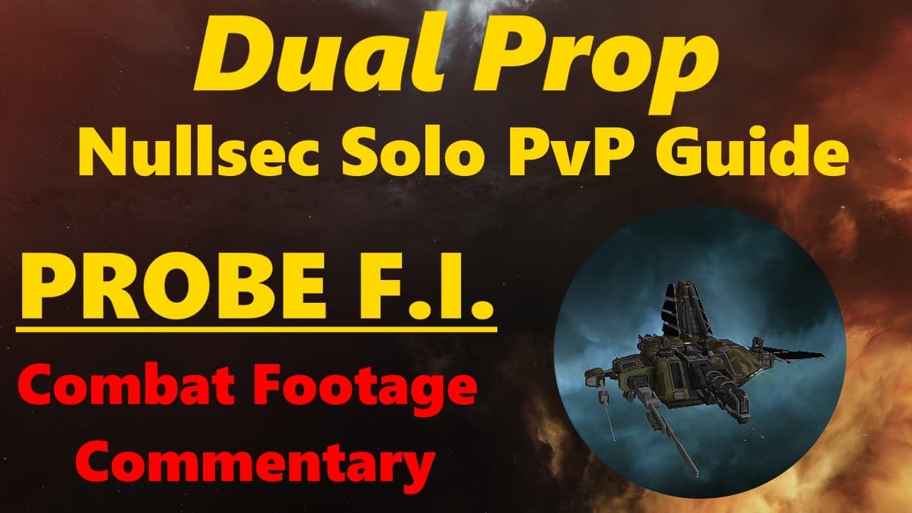 Dual Prop: Probe Fleet Issue Nullsec Solo PvP - EVE Online