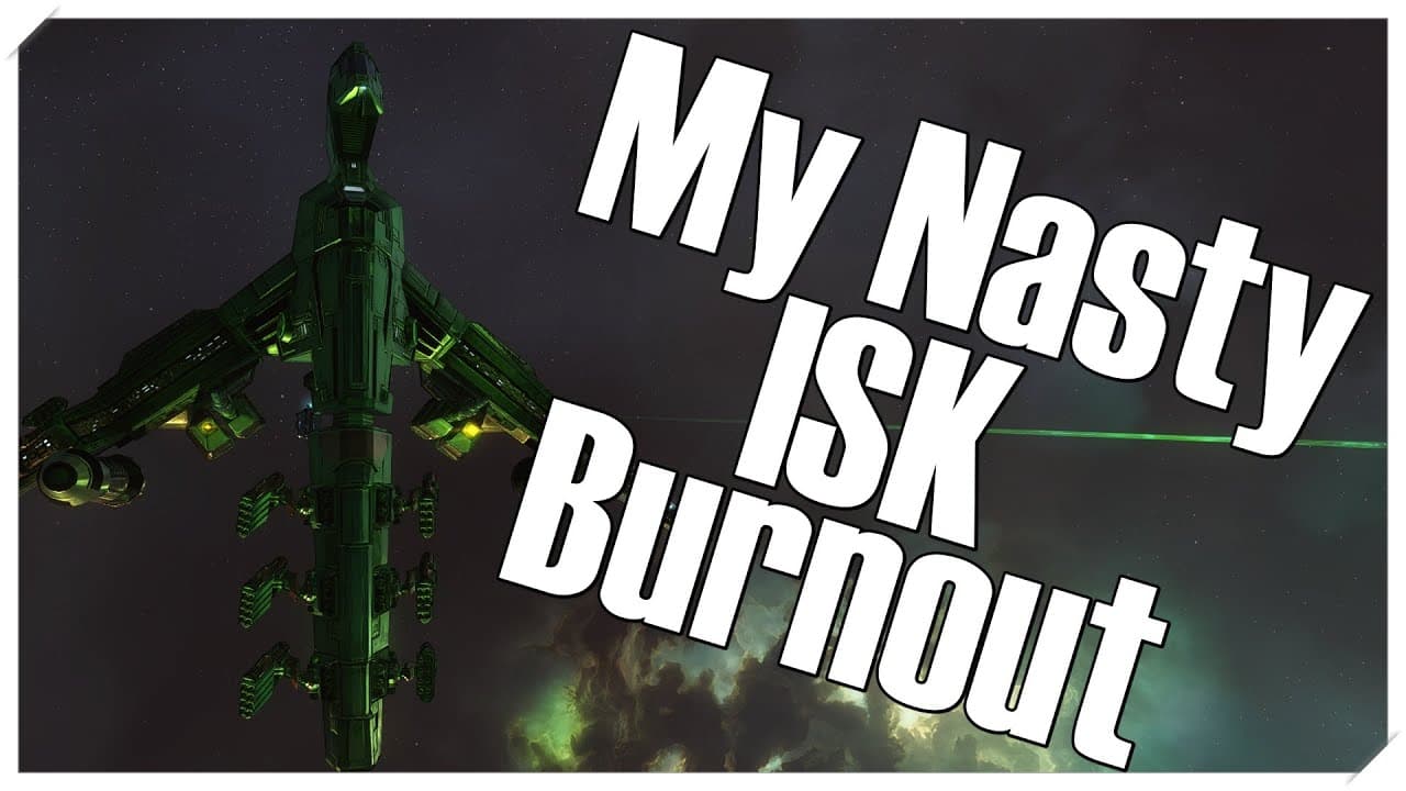 EVE Online - My Nasty ISK Burnout Cycle