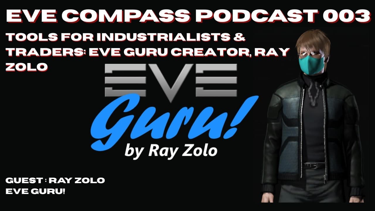 EVE Compass Podcast 003 - Tools for Industrialists & Traders: EVE Guru Creator Ray Zolo