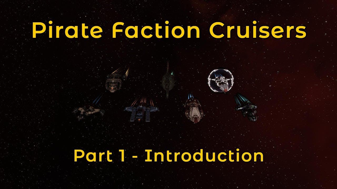 Introduction | Pirate Faction Cruisers - Eve Online PvE