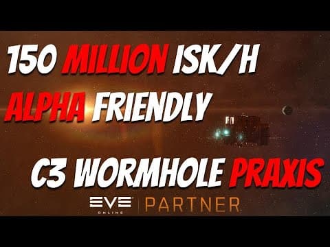 EVE Online - Alpha Friendly C3 Wormhole Praxis | 150 M isk/hr