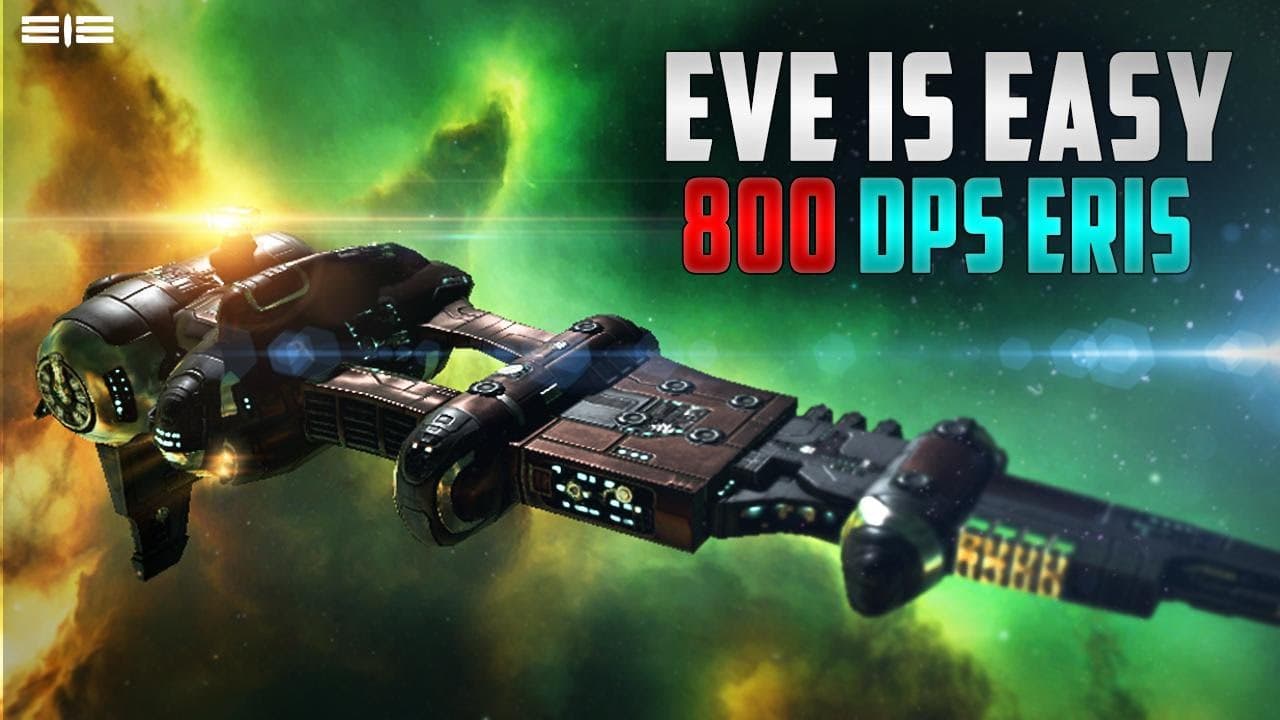 Eve is Easy - 800 DPS Eris Quick Commentary