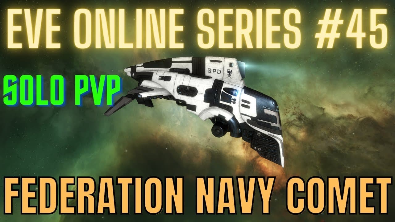 Eve Online Series #45 - Federation Navy Comet - Solo PvP