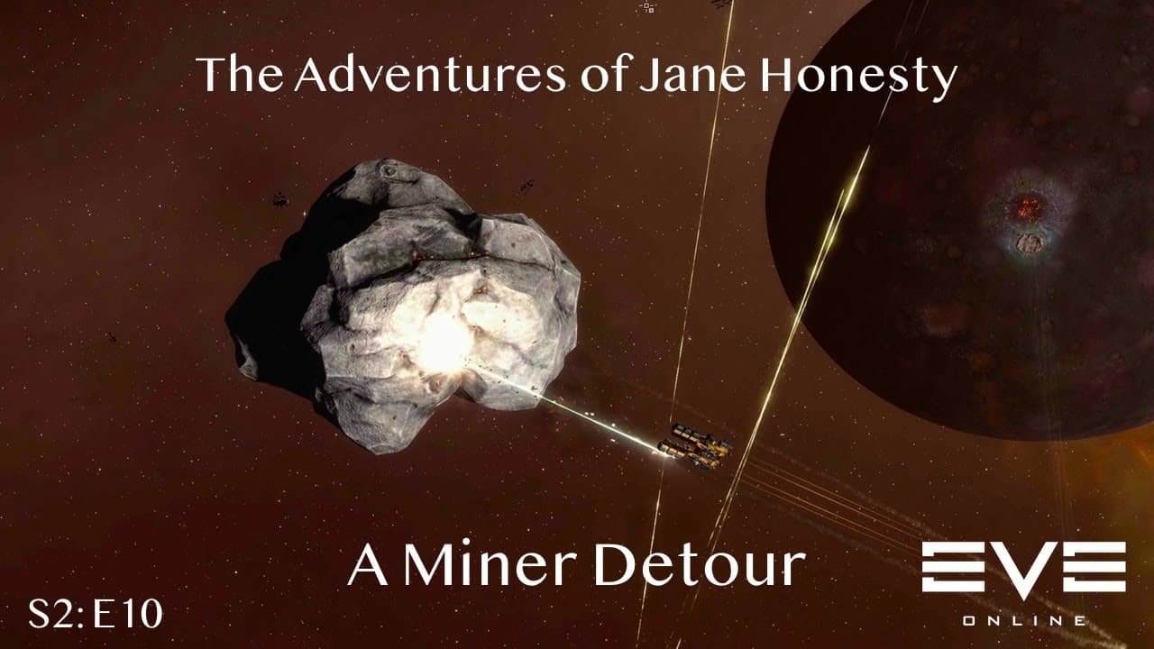 A Miner Detour: The Adventures of Jane Honesty | Eve Online | S2:E10