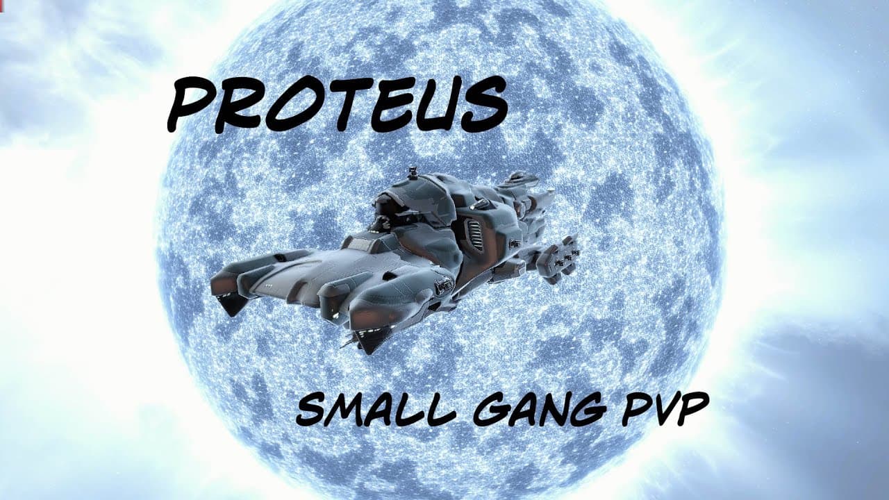 100mn Proteus I - Small Gang PvP w/ Comms