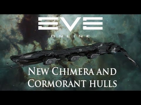 Eve Online: New Chimera and Cormorant Hulls