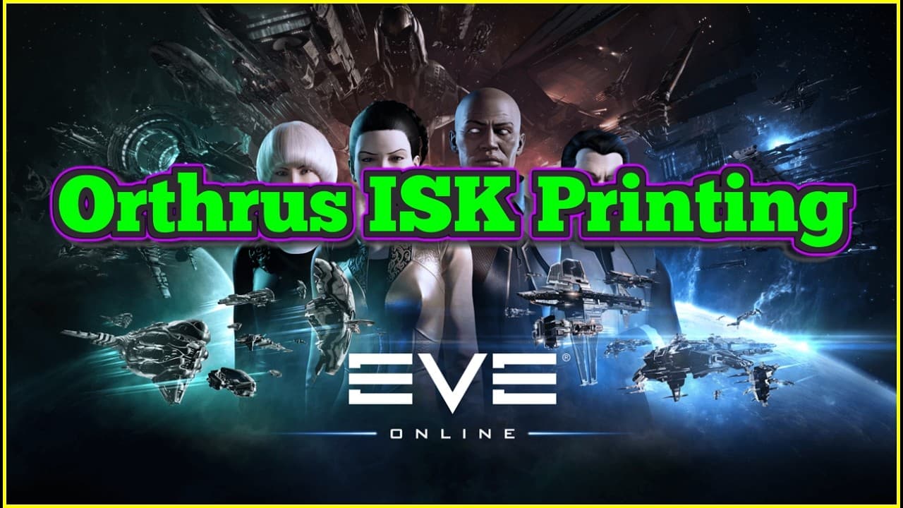 Eve Online Orthrus ISK Printing