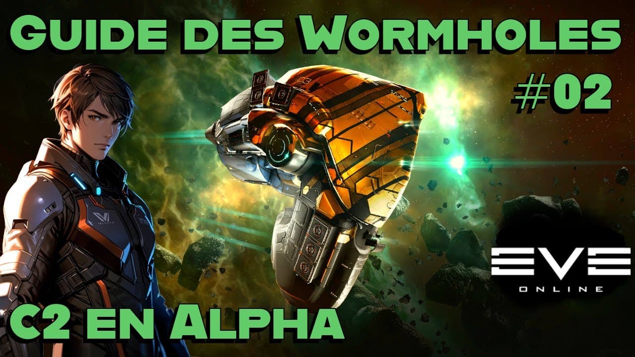 Guide du Wormholes - C2 dès le compte Alpha - Part 2