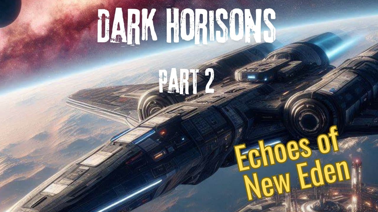 Dark Horizons: Echoes of new Eden - (Part 2)#eveonlinegameplay #eveonline