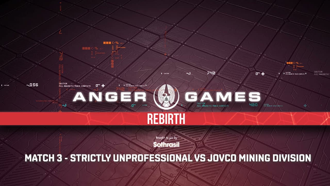The Anger Games Tournament - Match 3 - Strictly Unprofessional vs JOVCO Mining Division