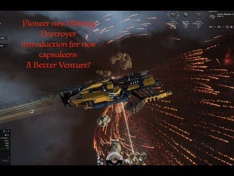Eve - New Pioneer Mining Destroyer: A better Venture?
